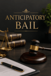 What Is Anticipatory Bail? Meaning, Process, and Legal Rights Explained